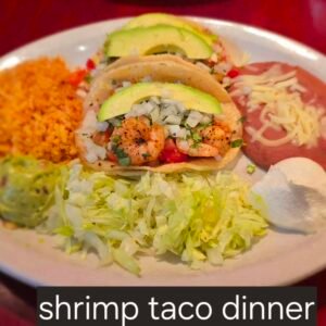 Shrimp Taco Dinner.